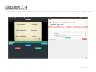 EDUCANON.COM
editamos el texto y seleccionamos las opciones
@dchicapardo
 