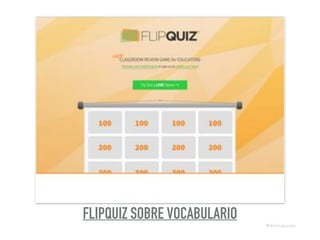 FLIPQUIZ SOBRE VOCABULARIO
@dchicapardo
 