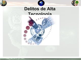 Delitos de Alta Tecnología 