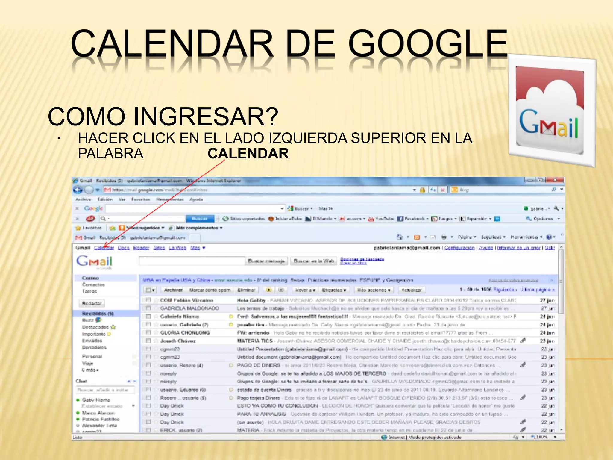 COMO INGRESAR? HACER CLICK EN EL LADO IZQUIERDA SUPERIOR EN LA PALABRA                 CALENDAR 