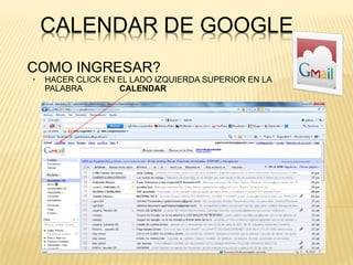 COMO INGRESAR? HACER CLICK EN EL LADO IZQUIERDA SUPERIOR EN LA PALABRA                 CALENDAR 