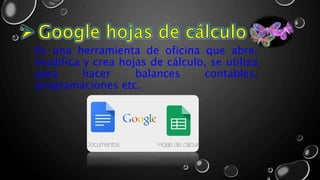 Es una herramienta de oficina que abre,
modifica y crea hojas de cálculo, se utiliza
para hacer balances contables,
programaciones etc.
 