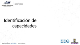 Identificación de
capacidades
 