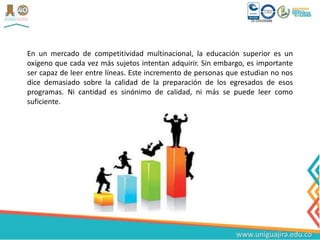En un mercado de competitividad multinacional, la educación superior es un
oxígeno que cada vez más sujetos intentan adquirir. Sin embargo, es importante
ser capaz de leer entre líneas. Este incremento de personas que estudian no nos
dice demasiado sobre la calidad de la preparación de los egresados de esos
programas. Ni cantidad es sinónimo de calidad, ni más se puede leer como
suficiente.
 