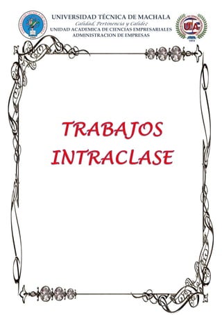 UNIVERSIDAD TÉCNICA DE MACHALA
Calidad, Pertinencia y Calidez
UNIDAD ACADEMICA DE CIENCIAS EMPRESARIALES
ADMINISTRACION DE EMPRESAS
 