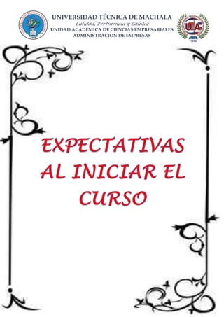 UNIVERSIDAD TÉCNICA DE MACHALA
Calidad, Pertinencia y Calidez
UNIDAD ACADEMICA DE CIENCIAS EMPRESARIALES
ADMINISTRACION DE EMPRESAS
 
