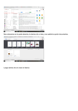 Nos colocamos en la parte derecha, le damos clic e más y nos saldrá la opción documentos.
Luego damos clic en crear en blanco
 
