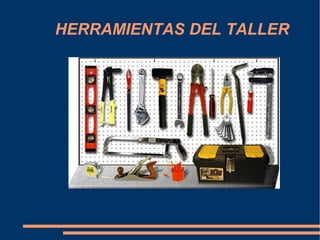 HERRAMIENTAS DEL TALLER 