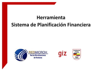 Herramienta
Sistema de Planificación Financiera
 