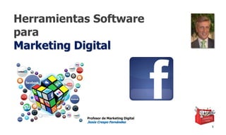 Herramientas Software
para
Marketing Digital
1
Profesor de Marketing Digital
Jesús Crespo Fernández
 