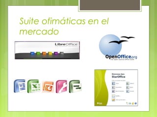 Suite ofimáticas en el
mercado
 