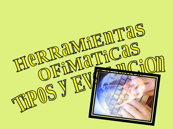 Resultado de imagen para herramientas ofimáticas tipos y evolucion