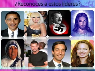¿Reconoces a estoslíderes?