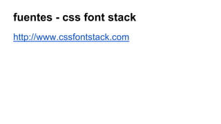 fuentes - css font stack 
http://www.cssfontstack.com 
 
