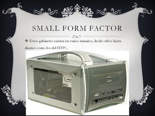 SMALL FORM FACTOR