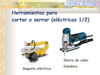 Herramientas para  cortar o serrar (eléctricas 1/2) Sierra de calar Caladora Segueta eléctrica 