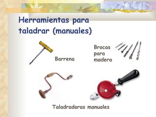 Herramientas para  taladrar (manuales) Taladradoras manuales Barrena Brocas para madera 