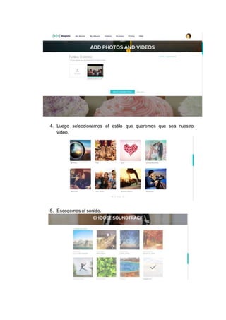 4. Luego seleccionamos el estilo que queremos que sea nuestro
video.
5. Escogemos el sonido.
 
