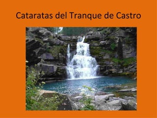 Cataratas del Tranque de Castro