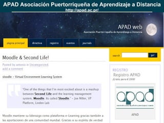 APAD Asociación Puertorriqueña  de Aprendizaje a Distancia http://apad.ac.pr/ 