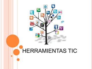 HERRAMIENTAS TIC
 