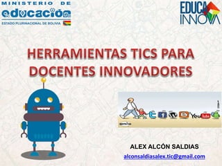 ALEX ALCÓN SALDIAS
alconsaldiasalex.tic@gmail.com
 