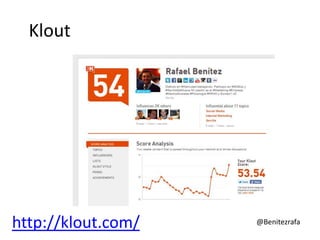 Klout




http://klout.com/   @Benitezrafa
 