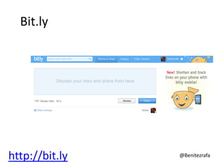 Bit.ly




http://bit.ly   @Benitezrafa
 