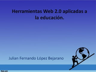 Herramientas web 2 y educacion