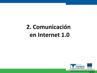 2. Comunicación en Internet 1.0   