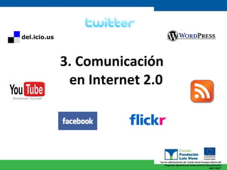 3. Comunicación  en Internet 2.0   