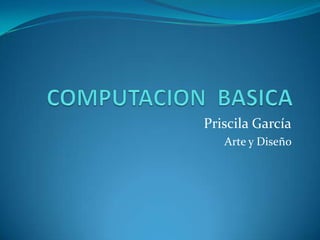 Priscila García
   Arte y Diseño
 