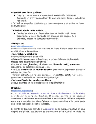 Es genial para fotos y vídeos
   ● Carga y comparte fotos y vídeos de alta resolución fácilmente.
       Comparte un archi...