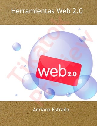 Herramientas Web 2.0




            k
         to
         w
     ka
      ie
   ev
Ti
Pr

      Adriana Estrada
 