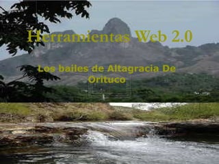 Herramientas Web 2.0 Los bailes de Altagracia De Orituco 