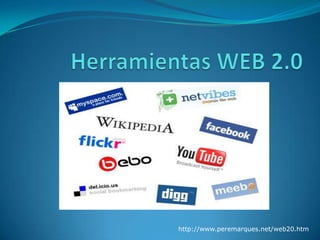Herramientas WEB 2.0 http://www.peremarques.net/web20.htm 