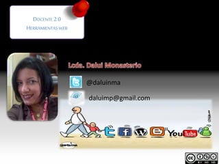 @daluinma
DOCENTE 2.0
HERRAMIENTAS WEB
daluimp@gmail.com
 