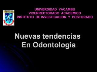 UNIVERSIDAD YACAMBU
       VICERRECTORADO ACADEMICO
INSTITUTO DE INVESTICACION Y POSTGRADO
 