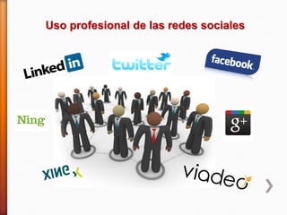 Uso profesional de las redes sociales
 