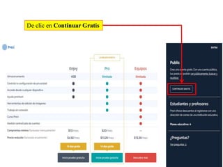 De clic en Continuar Gratis
 