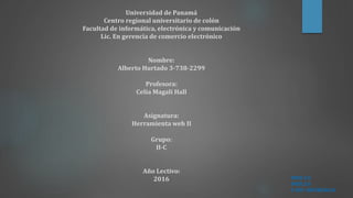 Universidad de Panamá
Centro regional universitario de colón
Facultad de informática, electrónica y comunicación
Lic. En g...