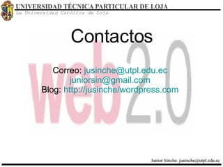 Contactos Correo:  [email_address] [email_address] Blog:  http :// jusinche / wordpress.com 