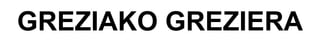 GREZIAKO GREZIERA