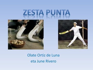 Olate Ortiz de Luna
eta June Rivero
 