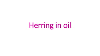 Herring in oil
 