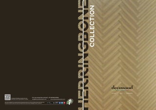 COLLECTION
We acknowledge that maintaining the ecological balance is critical, thereby Decowood uses only
ethically sourced wood and emits recyclable waste that leaves negligible carbon footprint.
info@decowoodveneers.com www.decowoodveneers.com
For any enquiries contact: +91 9818040684
To discover the best in wood, scan the
QR Code or SMS <DECOWOOD> to 53030
 
