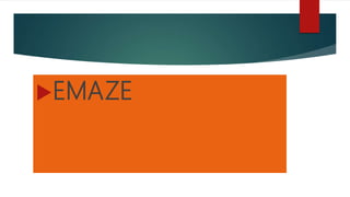 EMAZE
 