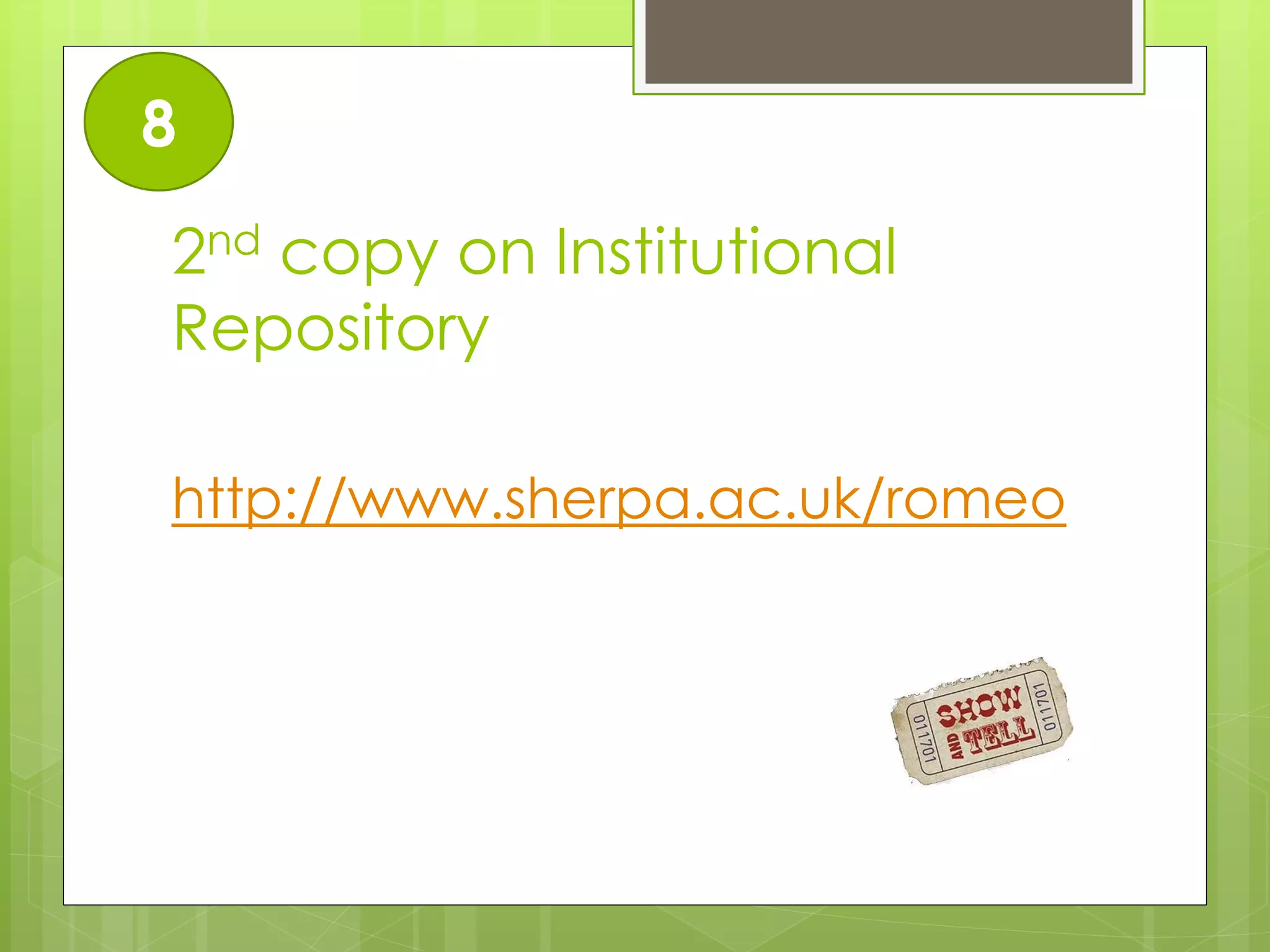 2nd copy on Institutional Repository 
8 
http://www.sherpa.ac.uk/romeo  