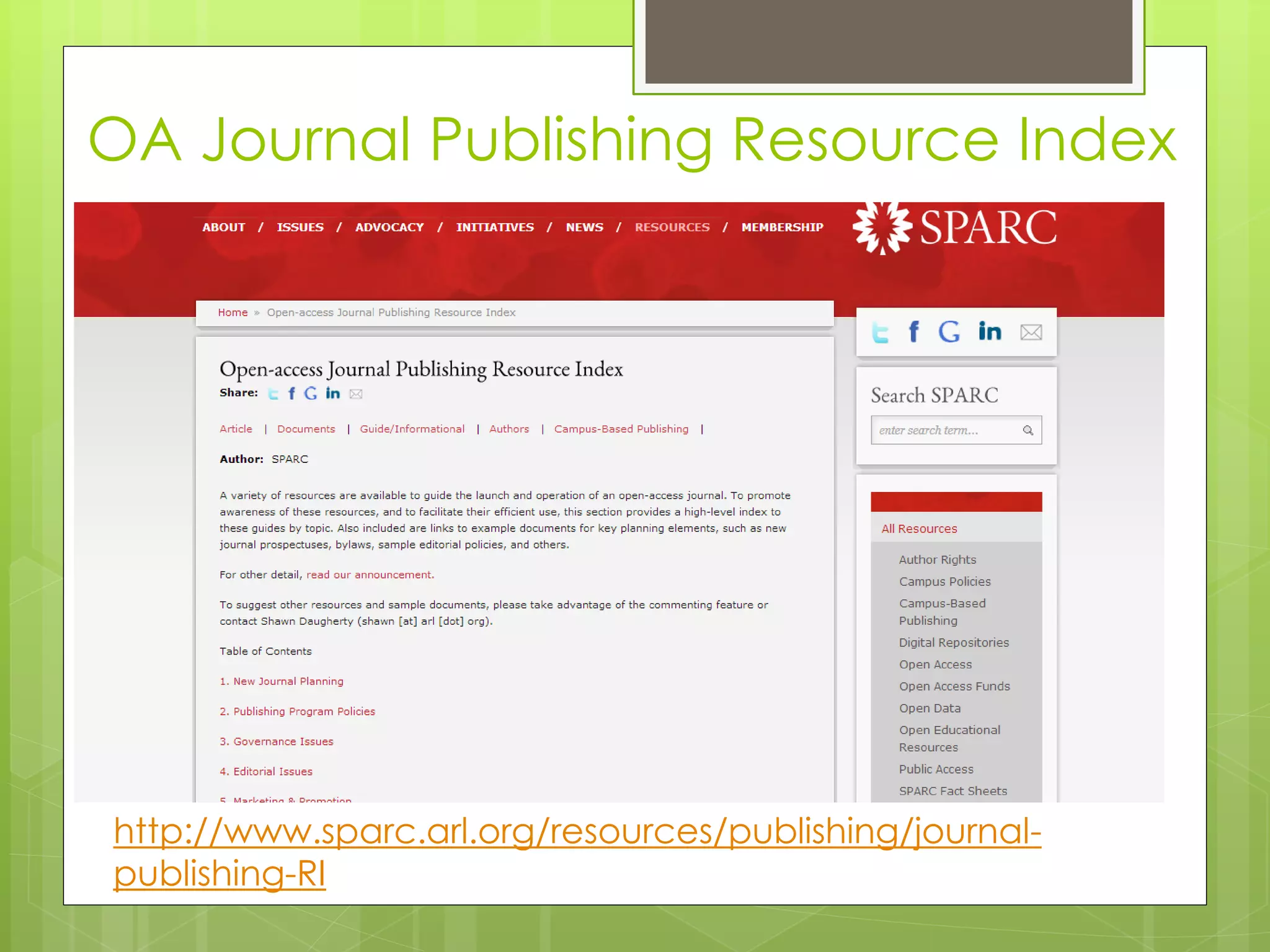 http://www.sparc.arl.org/resources/publishing/journal- publishing-RI 
OA Journal Publishing Resource Index  