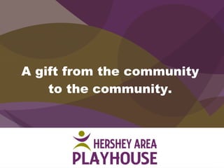 A gift from the community to the community. 